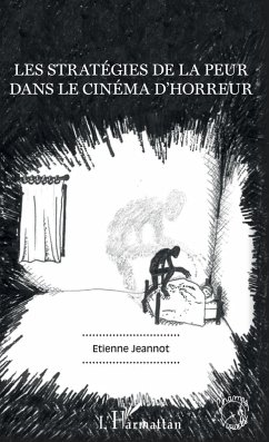 Les strategies de la peur dans le cinema d'horreur (eBook, ePUB) - Etienne Jeannot, Jeannot