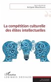 La competition culturelle des elites intellectuelles (eBook, ePUB)