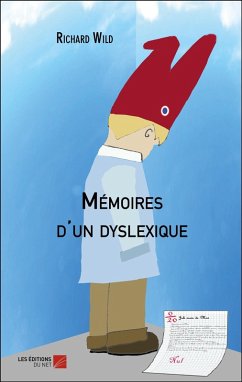 Memoires d'un dyslexique (eBook, ePUB) - Richard Wild, Wild