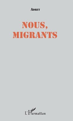 Nous, migrants (eBook, ePUB) - Adret, Adret