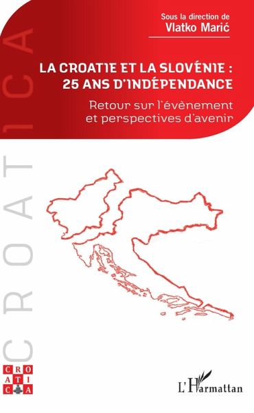 La Croatie et la Slovenie : 25 ans d'independance (eBook, ePUB)