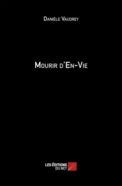 Mourir d'en-Vie (eBook, ePUB) - Daniele Vaudrey, Vaudrey