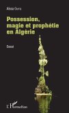 Possession, magie et prophetie en Algerie (eBook, ePUB)