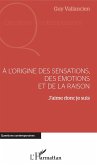 l'origine des sensations, des emotions et de la raison (eBook, ePUB)