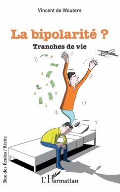 La bipolarite ? (eBook, ePUB) - Vincent de Wouters, de Wouters