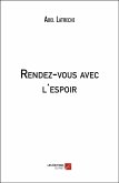 Rendez-vous avec l'espoir (eBook, ePUB)