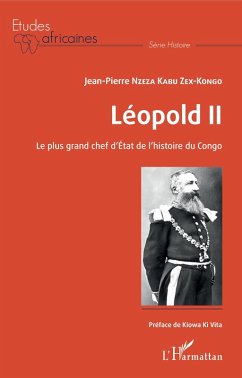 Leopold II Le plus grand chef d'Etat de l'histoire du Congo (eBook, ePUB) - Jean-Pierre Nzeza Kabu Zex-Kongo, Nzeza Kabu Zex-Kongo