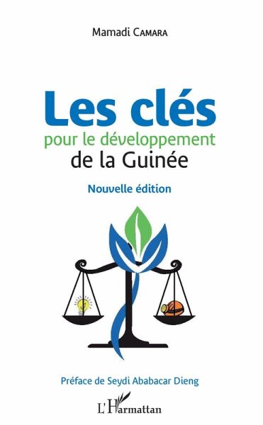 Les cles pour le developpement de la Guinee (eBook, ePUB) Les cles pour le developpement de la Guinee (eBook, ePUB)