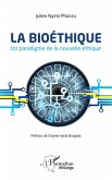 La bioethique. Un paradigme de la nouvelle ethique (eBook, ePUB)