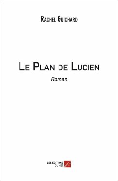 Le Plan de Lucien (eBook, ePUB) - Rachel Guichard, Guichard