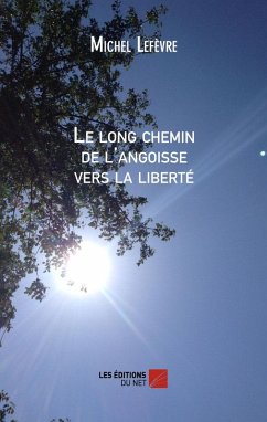 Cover Le long chemin de l'angoisse vers la liberte (eBook, ePUB)