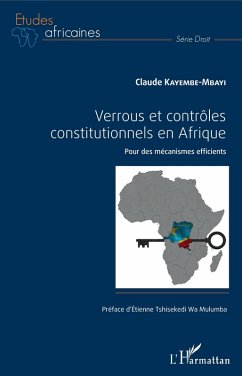 Verrous et controles constitutionnels en Afrique (eBook, ePUB) - Claude Kayembe-Mbayi, Kayembe-Mbayi