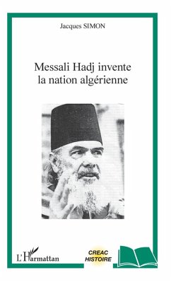 Messali Hadj invente la nation algerienne (eBook, ePUB) - Jacques Simon, Simon