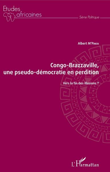 Congo-Brazzaville, une pseudo-democratie en perdition (eBook, ePUB)