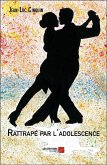 Rattrape par l'adolescence (eBook, ePUB)