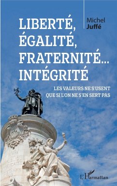 Cover Liberte, egalite, fraternite... Integrite (eBook, ePUB)