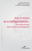 Jeux et enjeux de la categorisation : entre denomination, discours social et developpement (eBook, ePUB)