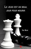 Le jeudi est un beau jour pour mourir (eBook, ePUB) Le jeudi est un beau jour pour mourir (eBook, ePUB)