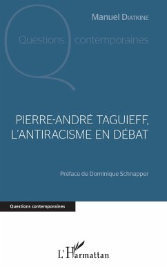 Pierre Andre Taguieff, l'antiracisme en debat (eBook, ePUB) - Manuel Diatkine, Diatkine