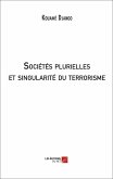 Societes plurielles et singularite du terrorisme (eBook, ePUB)