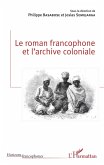 Le roman francophone et l'archive coloniale (eBook, ePUB)