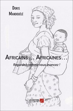 Cover Africains... Africaines... Regardez comme vous avancez ! (eBook, ePUB)