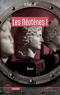 Les Neotenes I (eBook, ePUB) - M. Alexis . M, . M