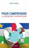 Pour comprendre la Republique centrafricaine (eBook, ePUB) Pour comprendre la Republique centrafricaine (eBook, ePUB)