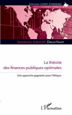 La theorie des finances publiques optimales (eBook, ePUB) - Sandavoy Adamoh Djelhi-Yahot, Djelhi-Yahot