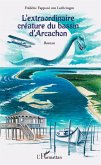 L'extraordinaire creature du bassin d'Arcachon (eBook, ePUB) L'extraordinaire creature du bassin d'Arcachon (eBook, ePUB)