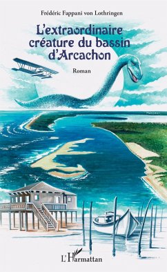 Cover L'extraordinaire creature du bassin d'Arcachon (eBook, ePUB)