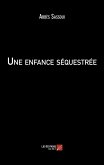 Une enfance sequestree (eBook, ePUB)
