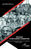 Epilogue d'une guerre clandestine. Verdict sur le genocide francais au Cameroun (1954-1964) (eBook, ePUB)