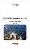 Reporter comme au ciel (eBook, ePUB)