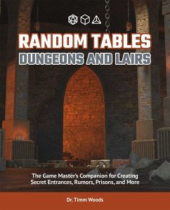 Random Tables: Dungeons and Lairs (eBook, ePUB) - Woods, Timm