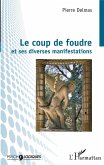 Le coup de foudre et ses diverses manifestations (eBook, ePUB) Le coup de foudre et ses diverses manifestations (eBook, ePUB)