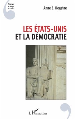 Les Etats-Unis et la democratie (eBook, ePUB) - Anne Deysine, Deysine