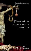 J'etais pretre et ne suis plus chretien (eBook, ePUB) J'etais pretre et ne suis plus chretien (eBook, ePUB)