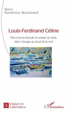 Louis-Ferdinand Celine (eBook, ePUB) - Bianca Romaniuc-Boularand, Romaniuc-Boularand