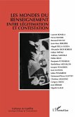 Les mondes du renseignement entre legitimation et contestation (eBook, ePUB)