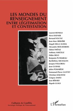 Les mondes du renseignement entre legitimation et contestation (eBook, ePUB) - Didier Bigo, Bigo
