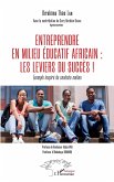 Entreprendre en milieu educatif africain : les leviers du succes ! (eBook, ePUB)