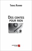 Des contes pour rien (eBook, ePUB) Des contes pour rien (eBook, ePUB)