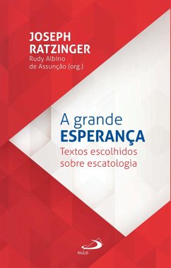 A grande esperança (eBook, ePUB) - Ratzinger, Joseph; Assunção, Rudy Albino de