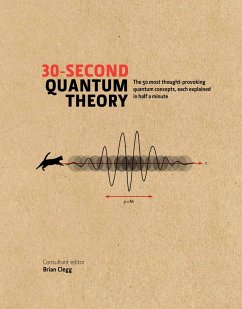 30-Second Quantum Theory (eBook, ePUB) - Clegg, Brian; Close, Frank; Clifford, Leon; Ball, Philip; Hebden, Sophie