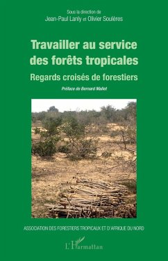 Travailler au service des forets tropicales (eBook, ePUB) - Jean-Paul Lanly, Lanly