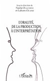 L'oralite, de la production a l'interpretation (eBook, ePUB) L'oralite, de la production a l'interpretation (eBook, ePUB)