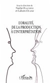 L'oralite, de la production a l'interpretation (eBook, ePUB)
