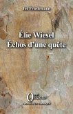 ELIE WIESEL ECHOS D'UNE QUETE (eBook, ePUB)