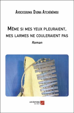 Cover Meme si mes yeux pleuraient, mes larmes ne couleraient pas (eBook, ePUB)